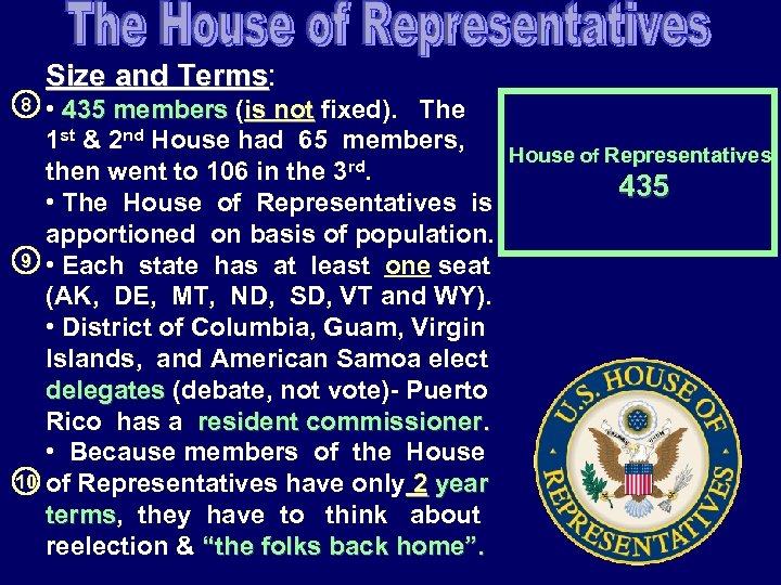 Size and Terms: Terms • 435 members (is not fixed). The 1 st &