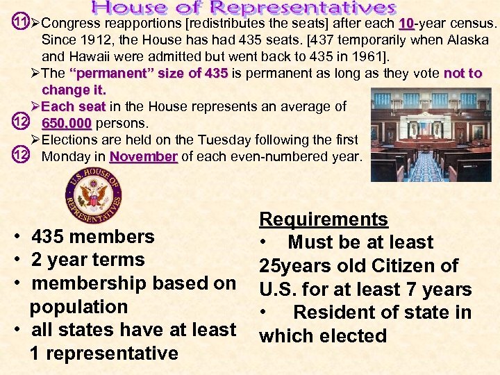 11 ØCongress reapportions [redistributes the seats] after each 10 -year census. 10 Since 1912,
