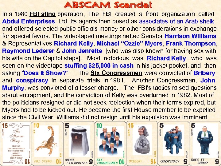 In a 1980 FBI sting operation, The FBI created a front organization called Abdul