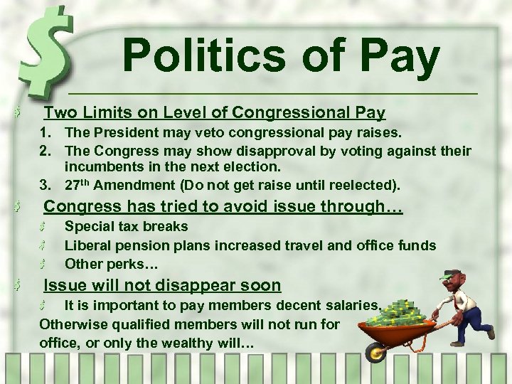 Politics of Pay Two Limits on Level of Congressional Pay 1. The President may