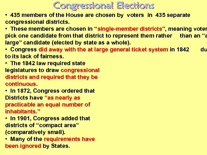  • 435 members of the House are chosen by voters in 435 separate
