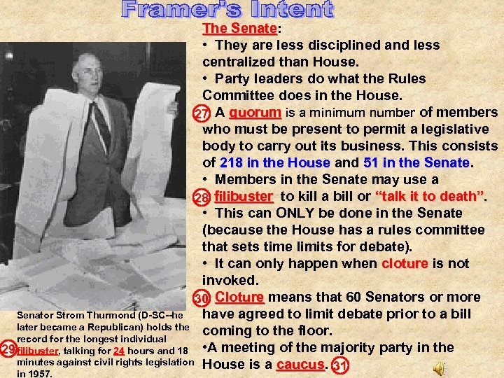 The Senate: Senate • They are less disciplined and less centralized than House. •