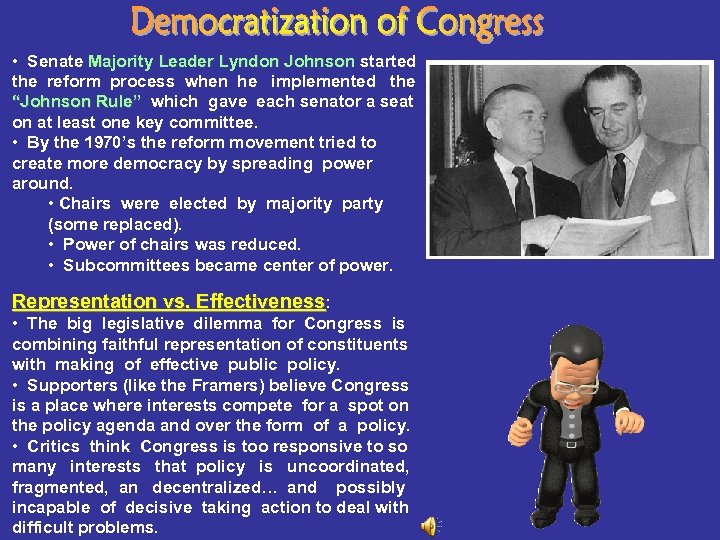  • Senate Majority Leader Lyndon Johnson started the reform process when he implemented