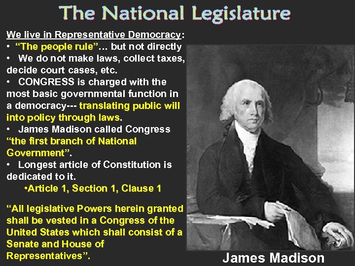 We live in Representative Democracy: • “The people rule”… but not directly rule” •