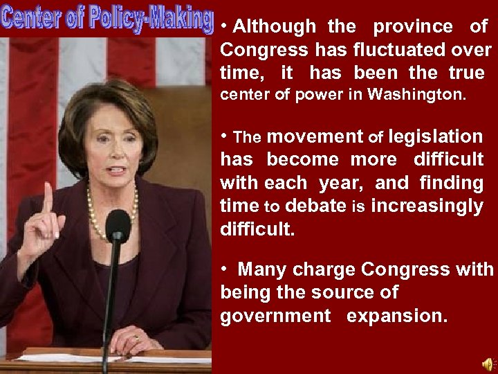  • Although the province of Congress has fluctuated over time, it has been