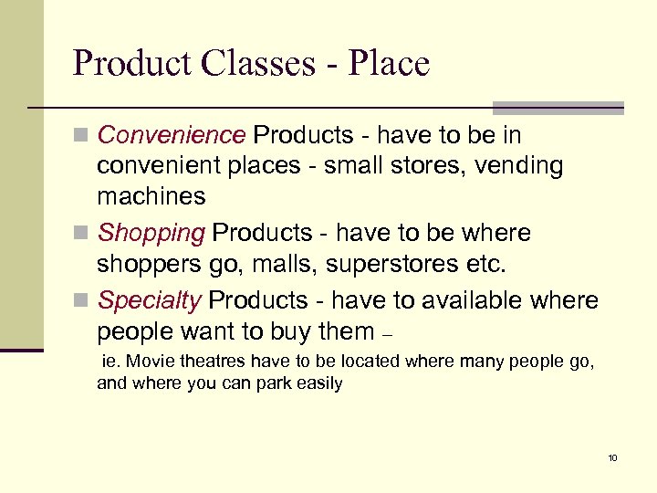 Product Classes - Place n Convenience Products - have to be in convenient places