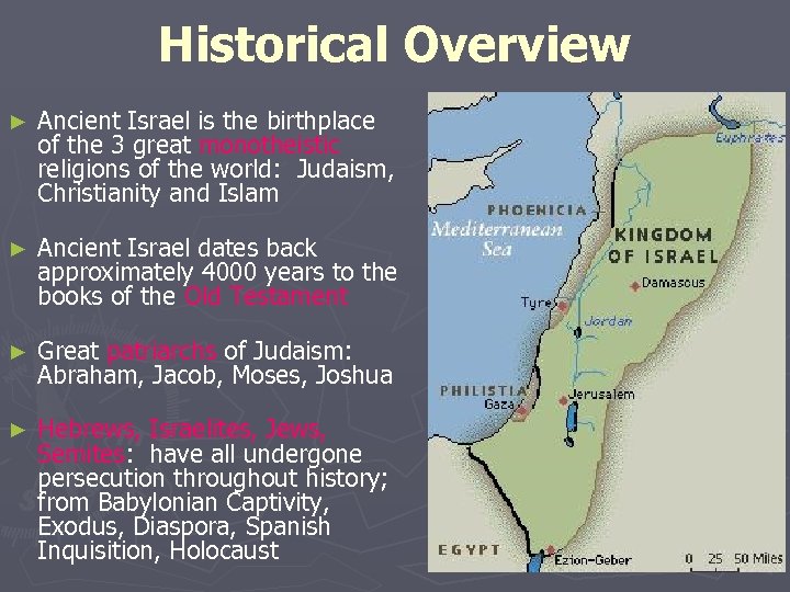 Historical Overview ► Ancient Israel is the birthplace of the 3 great monotheistic religions