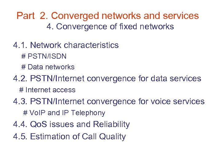 Part 2. Converged networks and services 4. Convergence of fixed networks 4. 1. Network