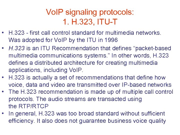 Vo. IP signaling protocols: 1. H. 323, ITU-T • H. 323 - first call