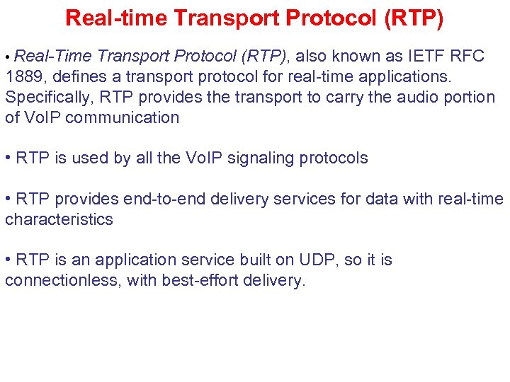 Real-time Transport Protocol (RTP) • Real-Time Transport Protocol (RTP), also known as IETF RFC