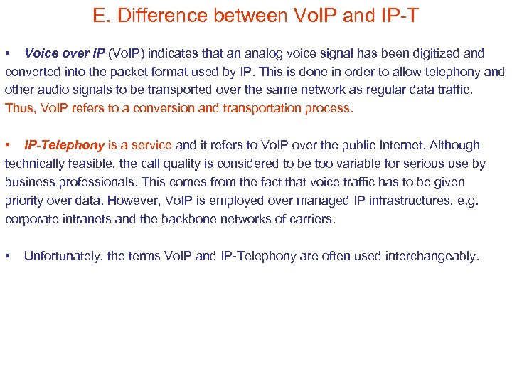 E. Difference between Vo. IP and IP-T • Voice over IP (Vo. IP) indicates