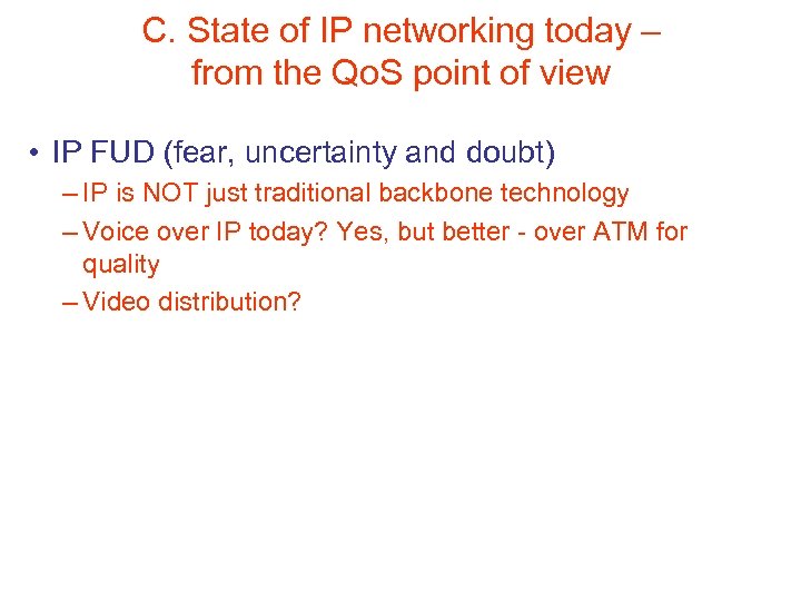 C. State of IP networking today – from the Qo. S point of view