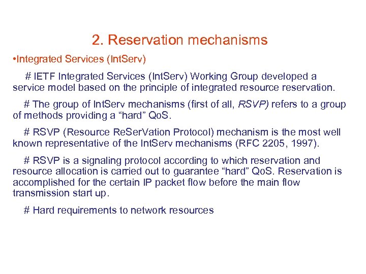 2. Reservation mechanisms • Integrated Services (Int. Serv) # IETF Integrated Services (Int. Serv)