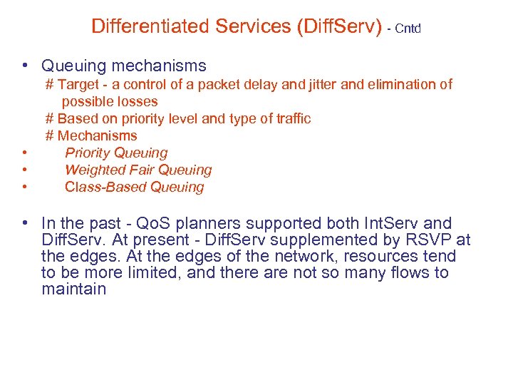 Differentiated Services (Diff. Serv) - Cntd • Queuing mechanisms # Target - a control