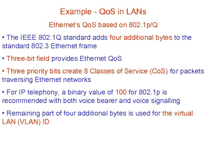 Example - Qo. S in LANs Ethernet’s Qo. S based on 802. 1 p/Q