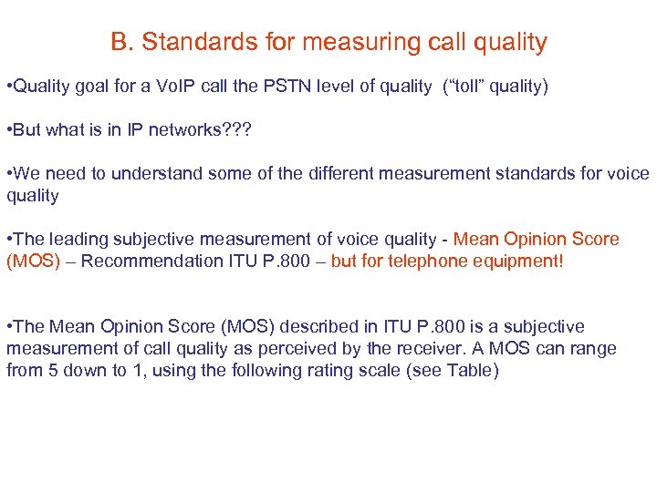 B. Standards for measuring call quality • Quality goal for a Vo. IP call