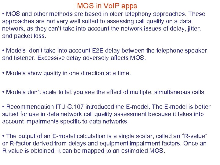 MOS in Vo. IP apps • MOS and other methods are based in older