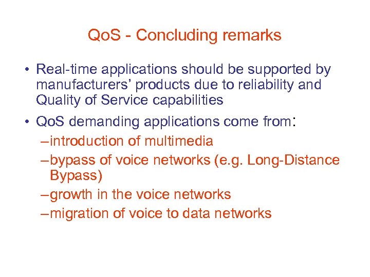 Qo. S - Concluding remarks • Real-time applications should be supported by manufacturers’ products