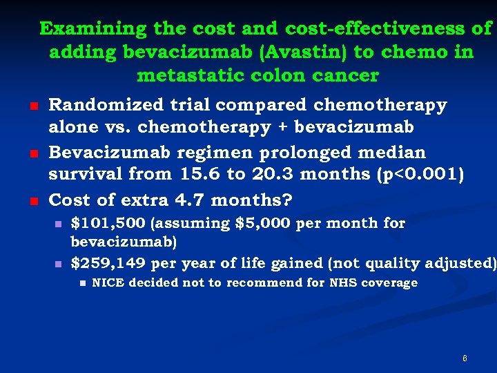 Examining the cost and cost-effectiveness of adding bevacizumab (Avastin) to chemo in metastatic colon