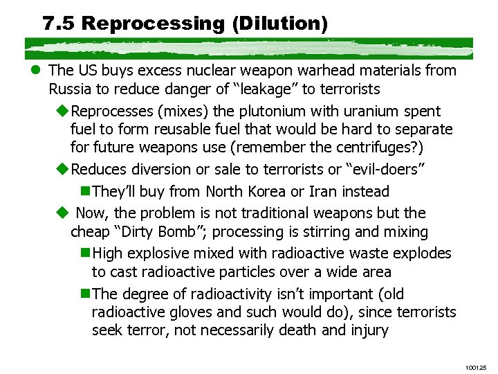 7. 5 Reprocessing (Dilution) l The US buys excess nuclear weapon warhead materials from