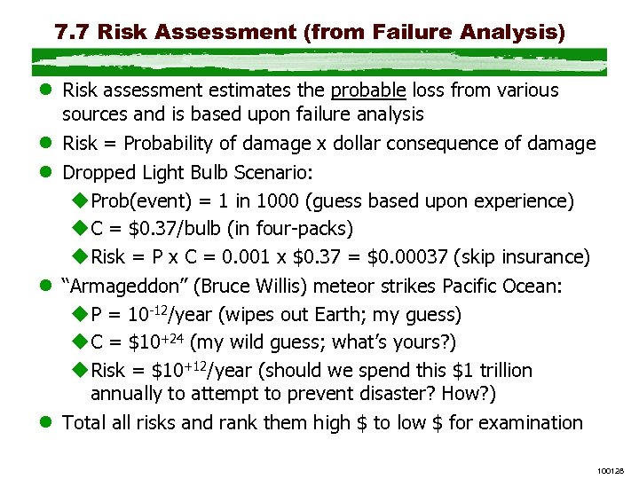 7. 7 Risk Assessment (from Failure Analysis) l Risk assessment estimates the probable loss