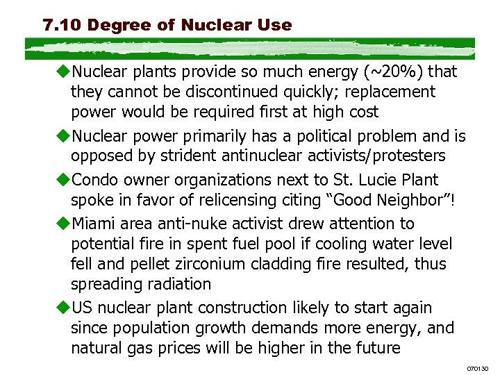 7. 10 Degree of Nuclear Use u. Nuclear plants provide so much energy (~20%)