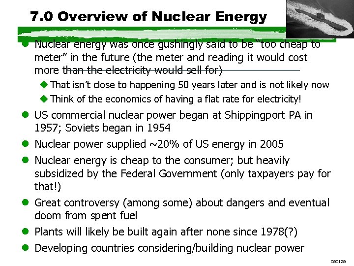 7. 0 Overview of Nuclear Energy l Nuclear energy was once gushingly said to