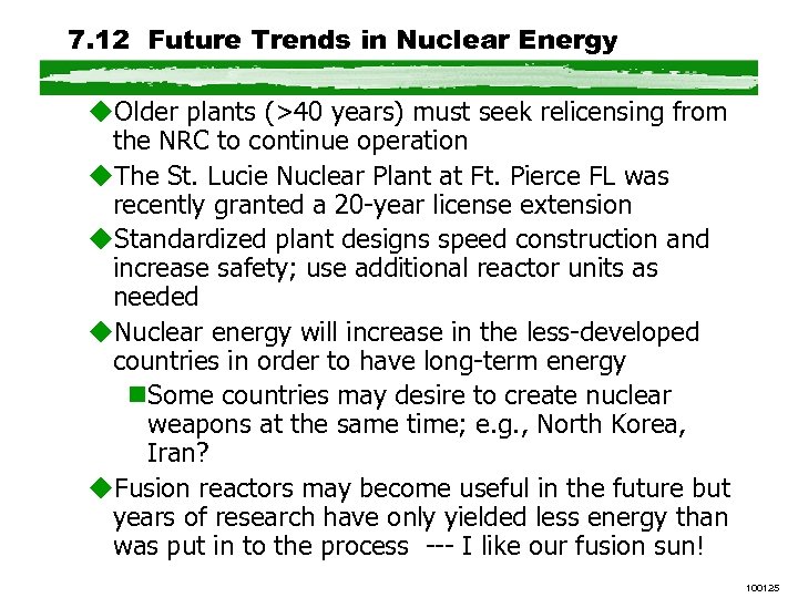 7. 12 Future Trends in Nuclear Energy u. Older plants (>40 years) must seek