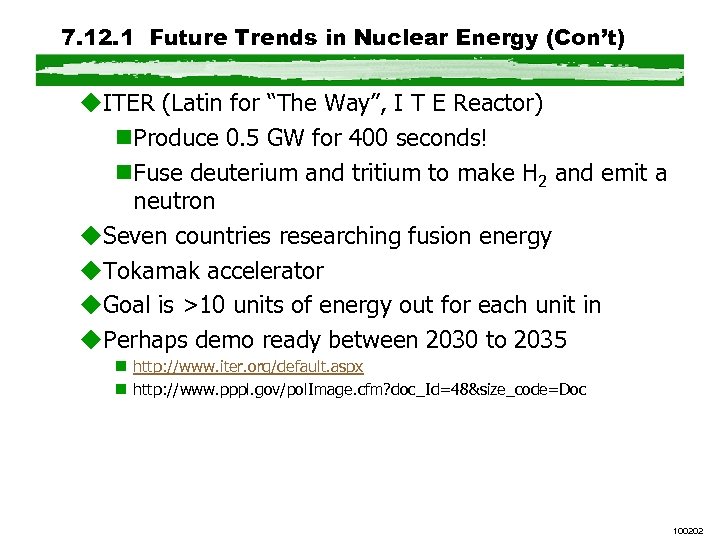 7. 12. 1 Future Trends in Nuclear Energy (Con’t) u. ITER (Latin for “The