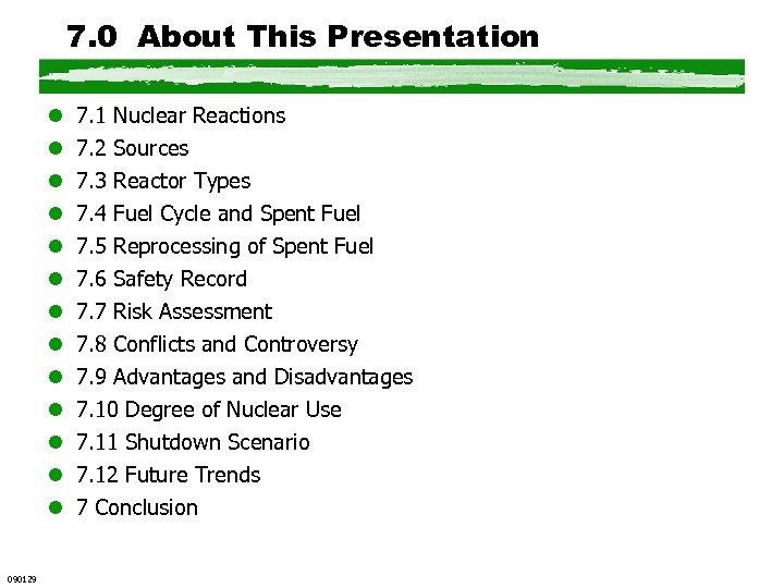 7. 0 About This Presentation l l l l 090129 7. 1 Nuclear Reactions
