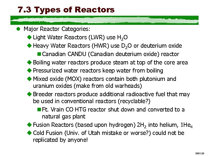 7. 3 Types of Reactors l Major Reactor Categories: u Light Water Reactors (LWR)