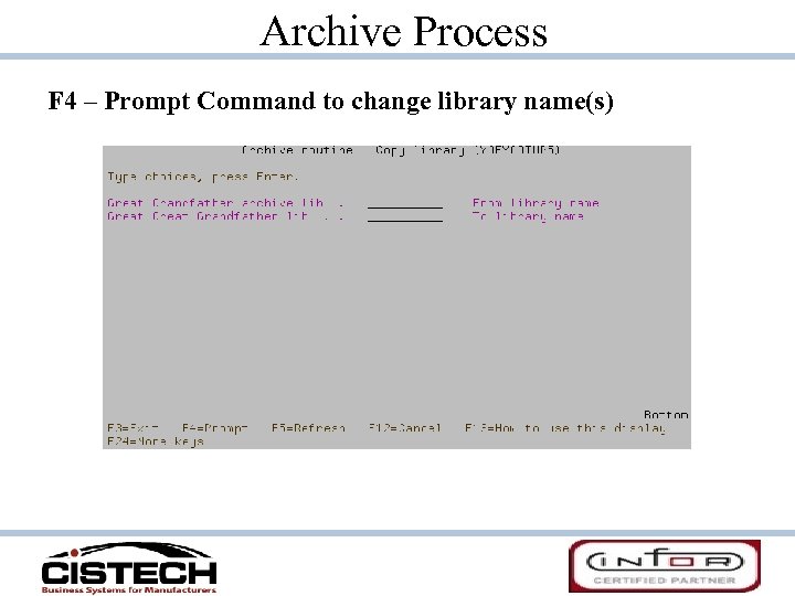 Archive Process F 4 – Prompt Command to change library name(s) 