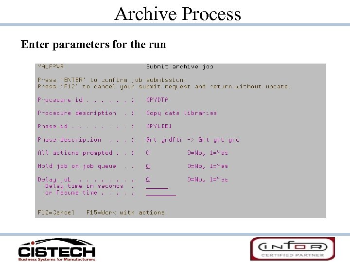 Archive Process Enter parameters for the run 