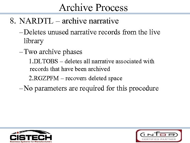 Archive Process 8. NARDTL – archive narrative – Deletes unused narrative records from the