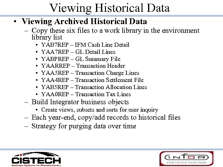 Viewing Historical Data • Viewing Archived Historical Data – Copy these six files to