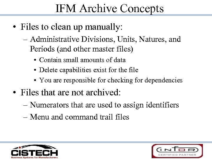 IFM Archive Concepts • Files to clean up manually: – Administrative Divisions, Units, Natures,