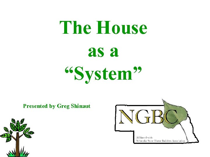 The House as a “System” Presented by Greg Shinaut 