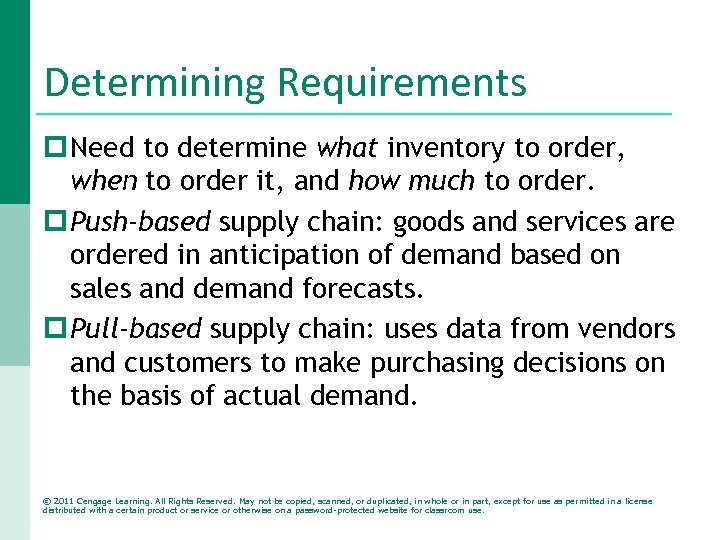Determining Requirements p Need to determine what inventory to order, when to order it,