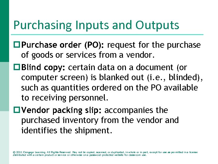 Purchasing Inputs and Outputs p Purchase order (PO): request for the purchase of goods