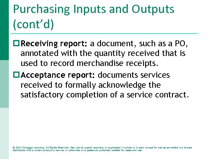Purchasing Inputs and Outputs (cont’d) p Receiving report: a document, such as a PO,