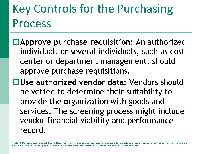 Key Controls for the Purchasing Process p Approve purchase requisition: An authorized individual, or