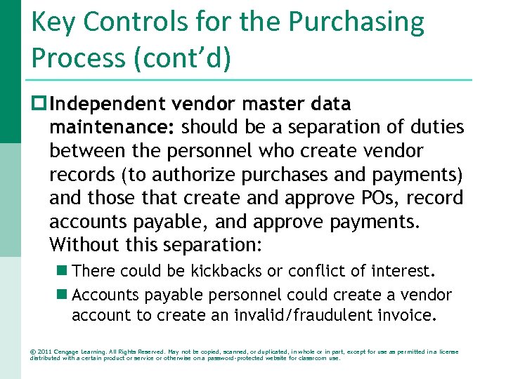 Key Controls for the Purchasing Process (cont’d) p Independent vendor master data maintenance: should