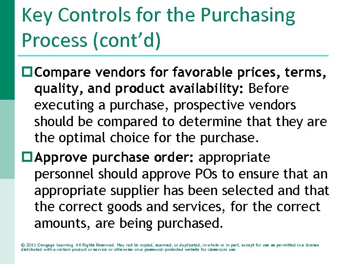Key Controls for the Purchasing Process (cont’d) p Compare vendors for favorable prices, terms,