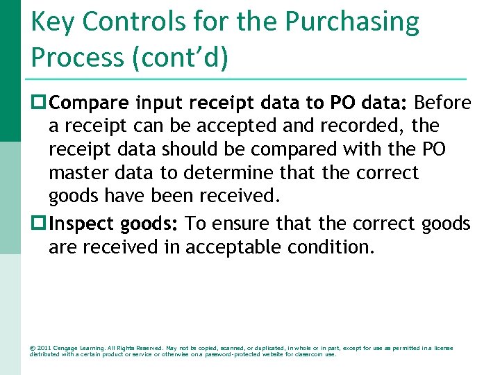 Key Controls for the Purchasing Process (cont’d) p Compare input receipt data to PO