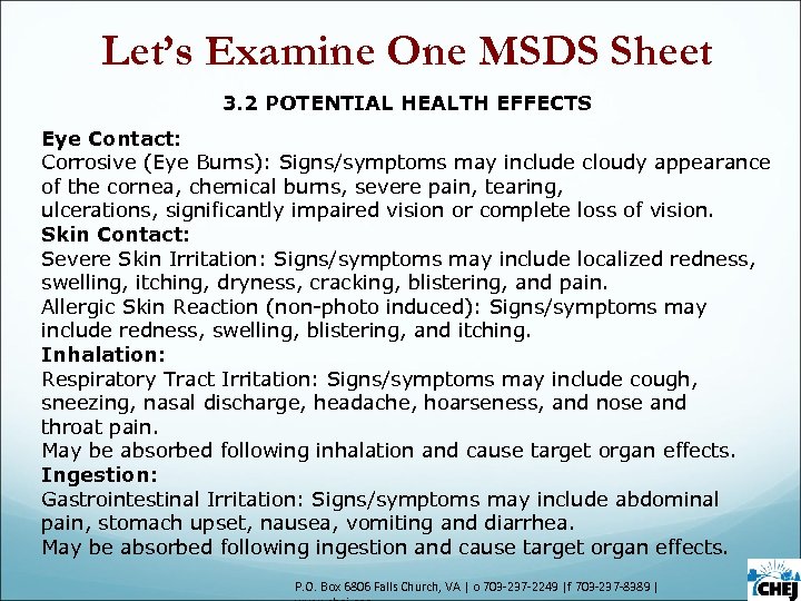 Let’s Examine One MSDS Sheet 3. 2 POTENTIAL HEALTH EFFECTS Eye Contact: Corrosive (Eye