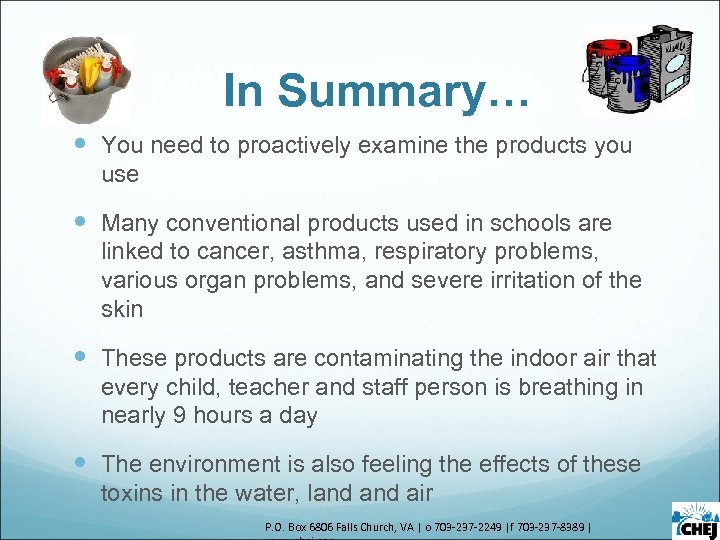 In Summary… You need to proactively examine the products you use Many conventional products