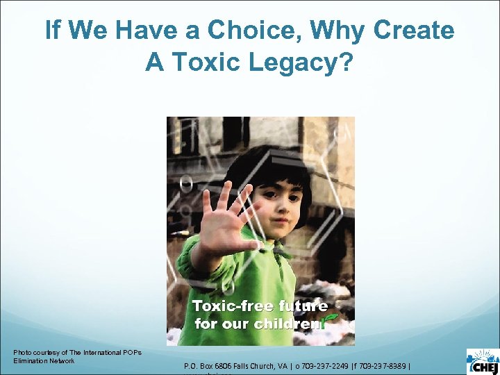 If We Have a Choice, Why Create A Toxic Legacy? Photo courtesy of The