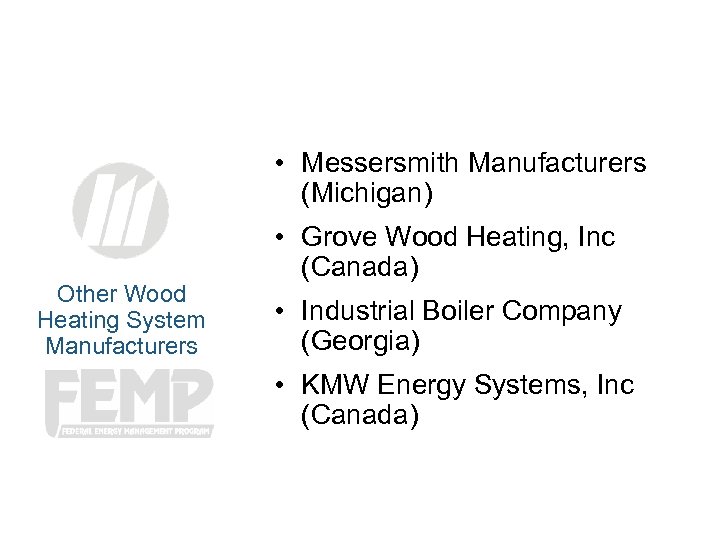  • Messersmith Manufacturers (Michigan) Other Wood Heating System Manufacturers • Grove Wood Heating,