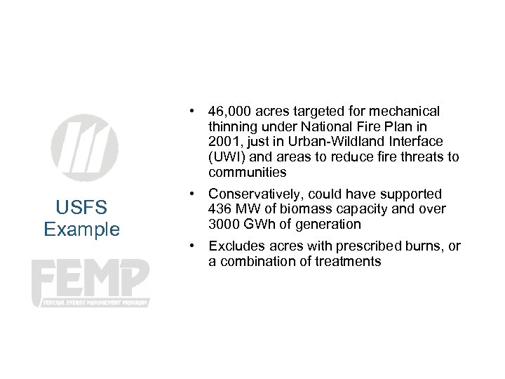  • 46, 000 acres targeted for mechanical thinning under National Fire Plan in