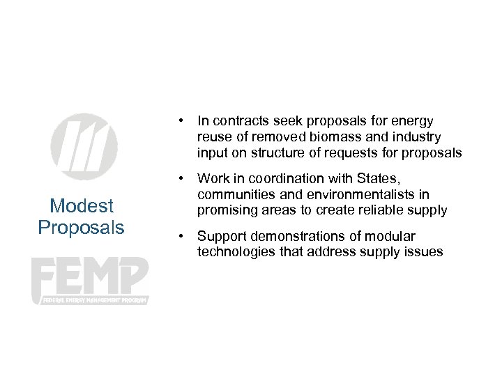  • In contracts seek proposals for energy reuse of removed biomass and industry